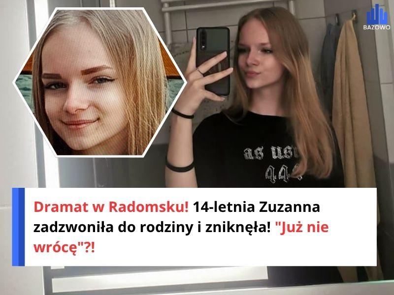 Dramat w Radomsku! 14-letnia Zuzanna zadzwoniła do rodziny i zniknęła! "Już nie wrócę"?!